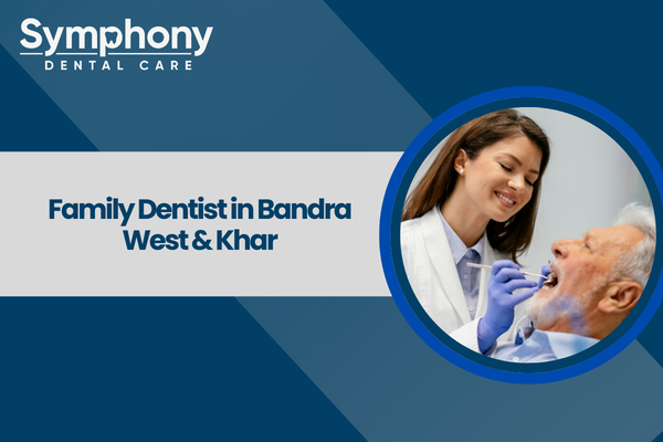 Family Dentist in Bandra West