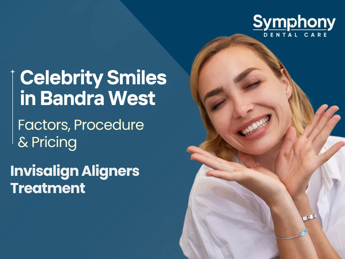 Celebrity Smiles treatment in Bandra West