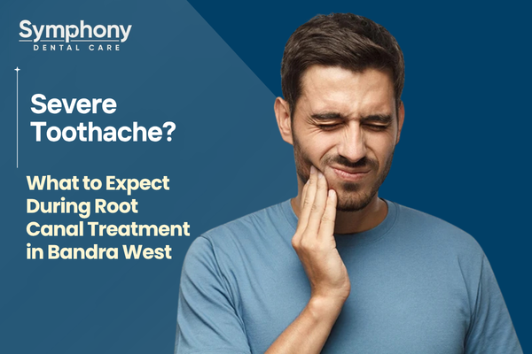 Root Canal Treatment in Bandra West Mumbai painless single sitting Symphony Dental Care